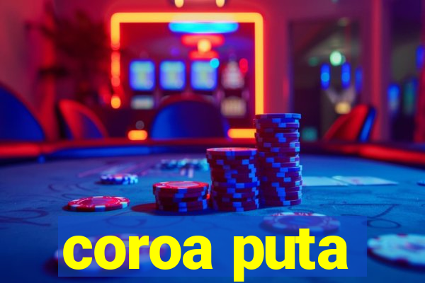 coroa puta